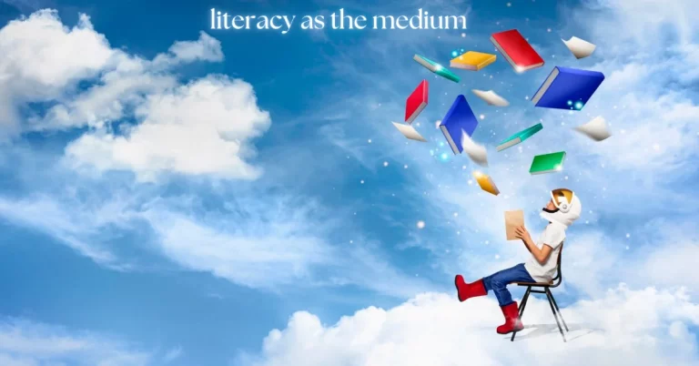 Why Literacy as the Medium Is Shaping Our Connected World